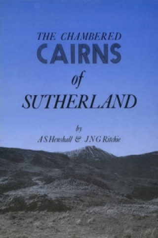 Kniha Chambered Cairns of Sutherland J. N. Graham Ritchie