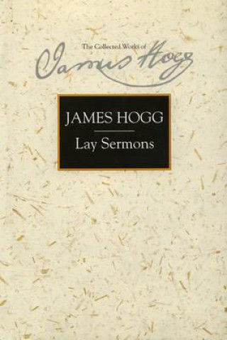 Könyv Lay Sermons James Hogg