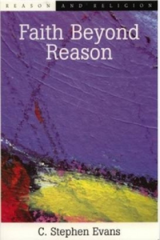 Buch Faith Beyond Reason C. Stephen Evans