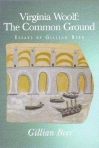 Książka Virginia Woolf: The Common Ground Gillian Beer