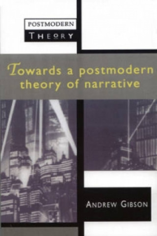 Книга Towards a Postmodern Theory of Narrative Andrew Gibson