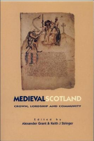 Kniha Medieval Scotland Alexander Grant
