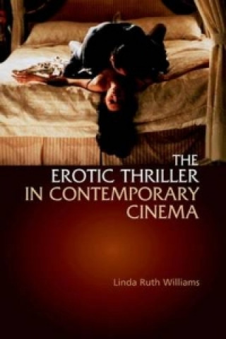 Carte Erotic Thriller in Contemporary Cinema Linda Ruth Williams