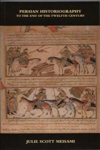 Carte Persian Historiography Julie Scott Meisami