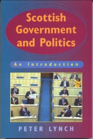 Kniha Scottish Government and Politics Peter Lynch