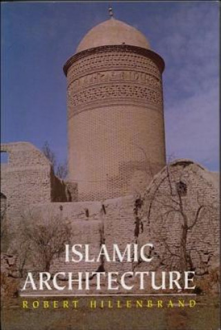 Carte Islamic Architecture Robert Hillenbrand