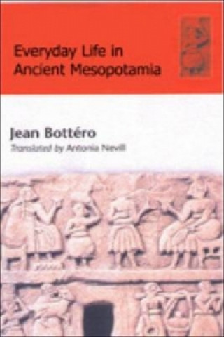 Könyv Everyday Life in Ancient Mesopotamia Jean Bottero