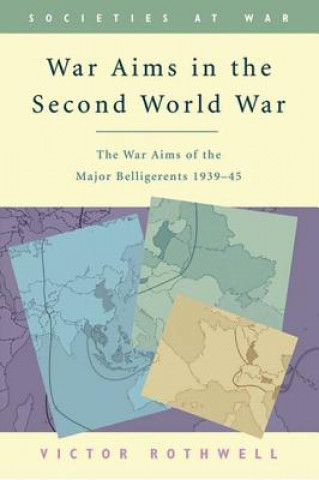 Carte War Aims in the Second World War V.H. Rothwell