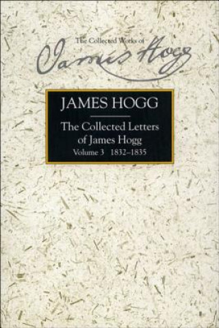 Libro Collected Letters of James Hogg, Volume 3, 1832-1835 James Hogg