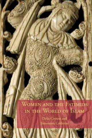 Livre Women and the Fatimids in the World of Islam Delia Cortese