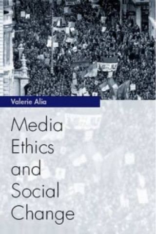 Kniha Media Ethics and Social Change Valerie Alia