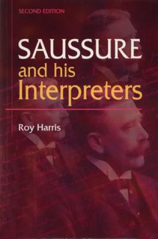 Kniha Saussure and His Interpreters Roy Harris