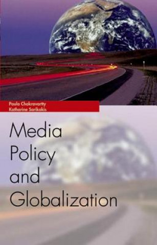 Книга Media Policy and Globalisation Paula Chakravartty