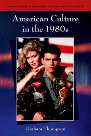 Книга American Culture in the 1980s Graham Thompson