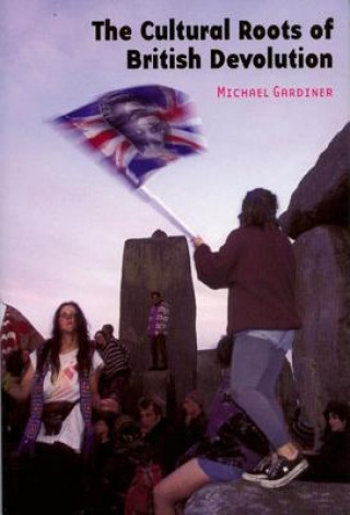 Kniha Cultural Roots of British Devolution Michael Gardiner