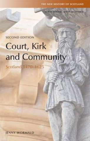 Kniha Court, Kirk and Community Jenny Wormald