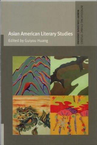 Kniha Asian American Literary Studies Guiyou Huang