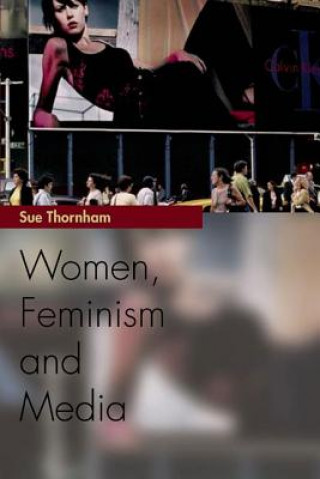 Kniha Women, Feminism and Media Sue Thornham