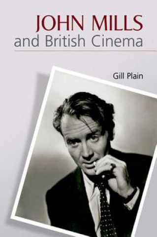 Kniha John Mills and British Cinema Gill Plain
