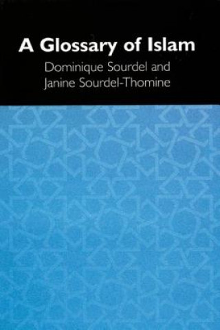 Kniha Glossary of Islam Dominique Sourdel