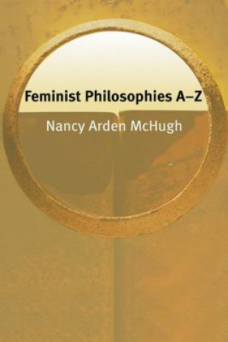 Книга Feminist Philosophies A-Z Nancy McHugh