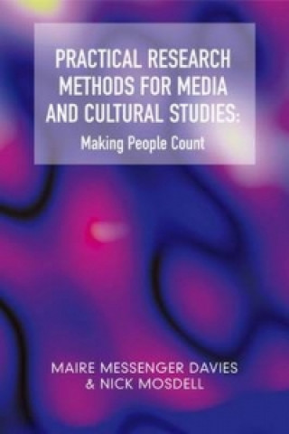 Kniha Practical Research Methods for Media and Cultural Studies Maire Messenger Davies