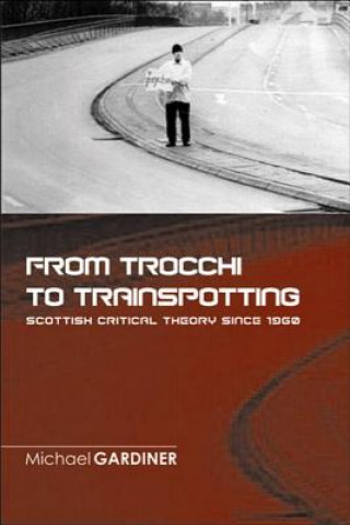 Book From Trocchi to Trainspotting Michael Gardiner