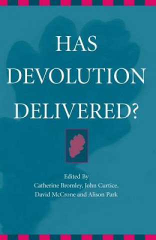 Książka Has Devolution Delivered? Catherine Bromley