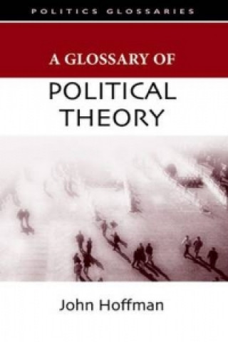 Kniha Glossary of Political Theory John Hoffman