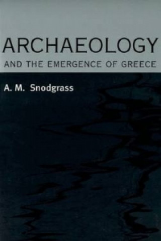 Carte Archaeology and the Emergence of Greece A. M. Snodgrass