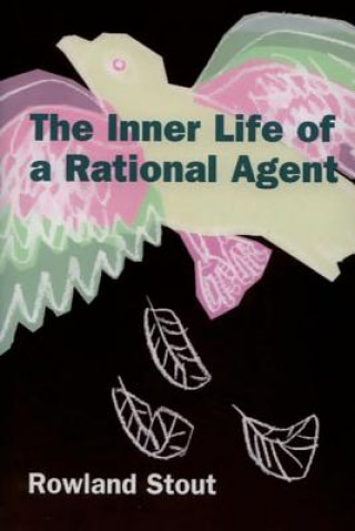 Kniha Inner Life of a Rational Agent Rowland Stout