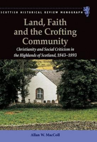 Książka Land, Faith and the Crofting Community Allan W. Maccoll