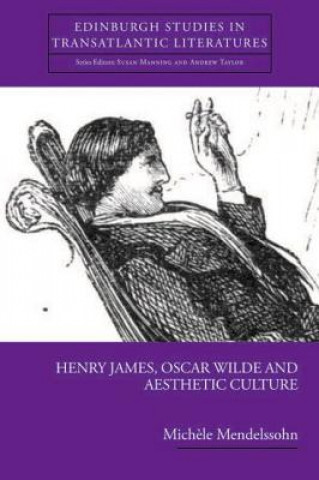 Carte Henry James, Oscar Wilde and Aesthetic Culture Michele Mendelssohn