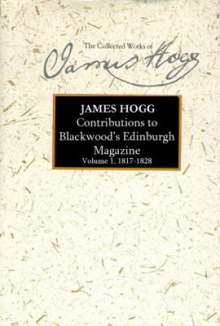 Książka Contributions to "Blackwood's Edinburgh Magazine" James Hogg