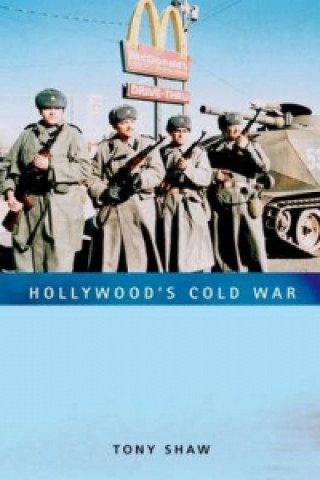 Könyv Hollywood's Cold War Tony Shaw