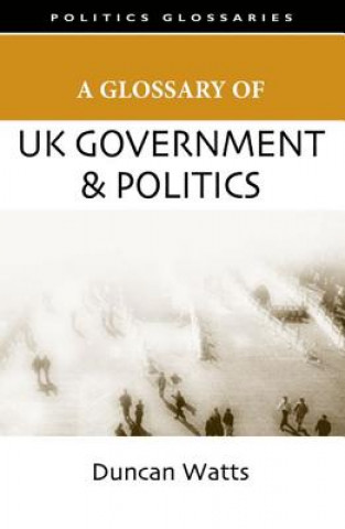 Buch Glossary of UK Government and Politics Duncan Watts