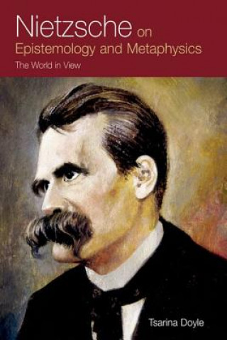Kniha Nietzsche on Epistemology and Metaphysics Tsarina Doyle