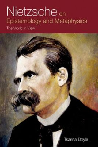 Livre Nietzsche on Epistemology and Metaphysics Tsarina Doyle