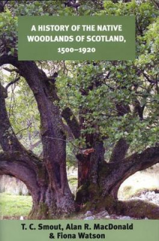 Libro History of the Native Woodlands of Scotland, 1500-1920 T.C. Smout