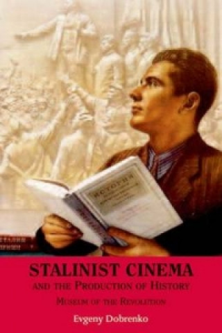 Książka Stalinist Cinema and the Production of History Evgeny Dobrenko