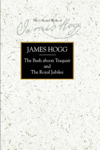 Könyv Bush Aboon Traquair and the Royal Jubilee James Hogg