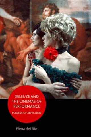 Livre Deleuze and the Cinemas of Performance Elena del Rio