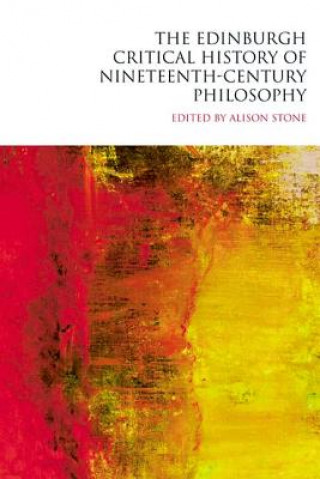 Carte Edinburgh Critical History of Nineteenth-century Philosophy Alison Stone