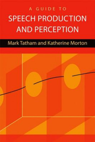 Книга Guide to Speech Production and Perception Katherine Morton