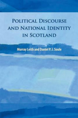 Kniha Political Discourse and National Identity in Scotland Murray Stewart Leith