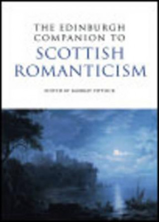 Könyv Edinburgh Companion to Scottish Romanticism 