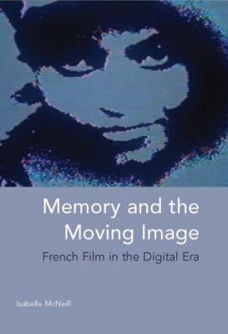 Kniha Memory and the Moving Image Isabelle McNeill