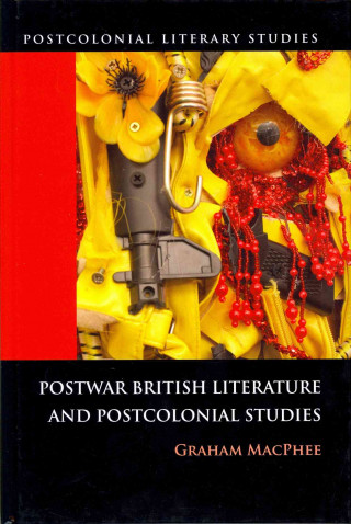 Carte Postwar British Literature and Postcolonial Studies Graham MacPhee