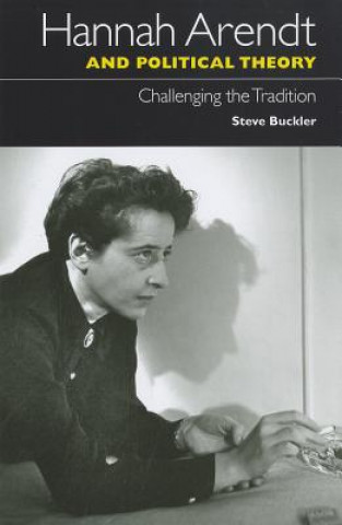 Kniha Hannah Arendt and Political Theory Steve Buckler