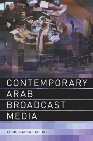 Kniha Contemporary Arab Broadcast Media El Mustapha Lahlali